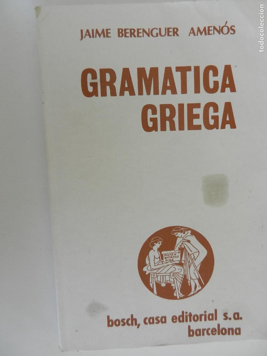 Libros de segunda mano: GRAMATICA GRIEGA - JAIME BERENGUER AMEN&Oacute;S - BOSCH CASA EDITORIAL 1986.