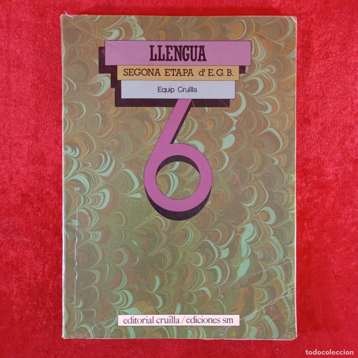 Libros de segunda mano: LLENGUA - SEGONA ETAPA - D'E.G.B. - EQUIP CRU&Iuml;LLA - EDICIONES SM / 6067