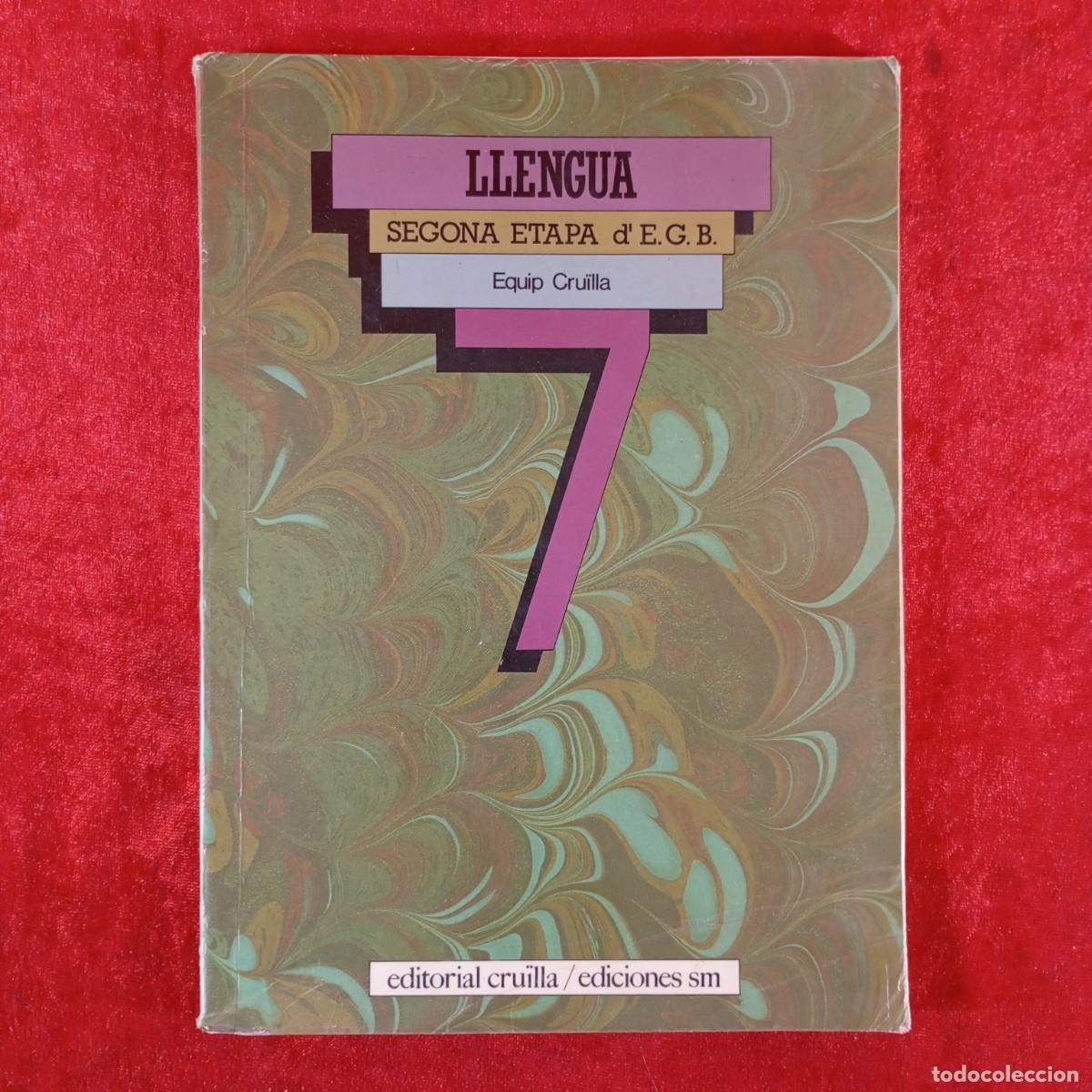 Libros de segunda mano: LLENGUA - SEGONA ETAPA - 7 - D'E.G.B. - EQUIP CRU&Iuml;LLA - EDICIONES SM / 6068