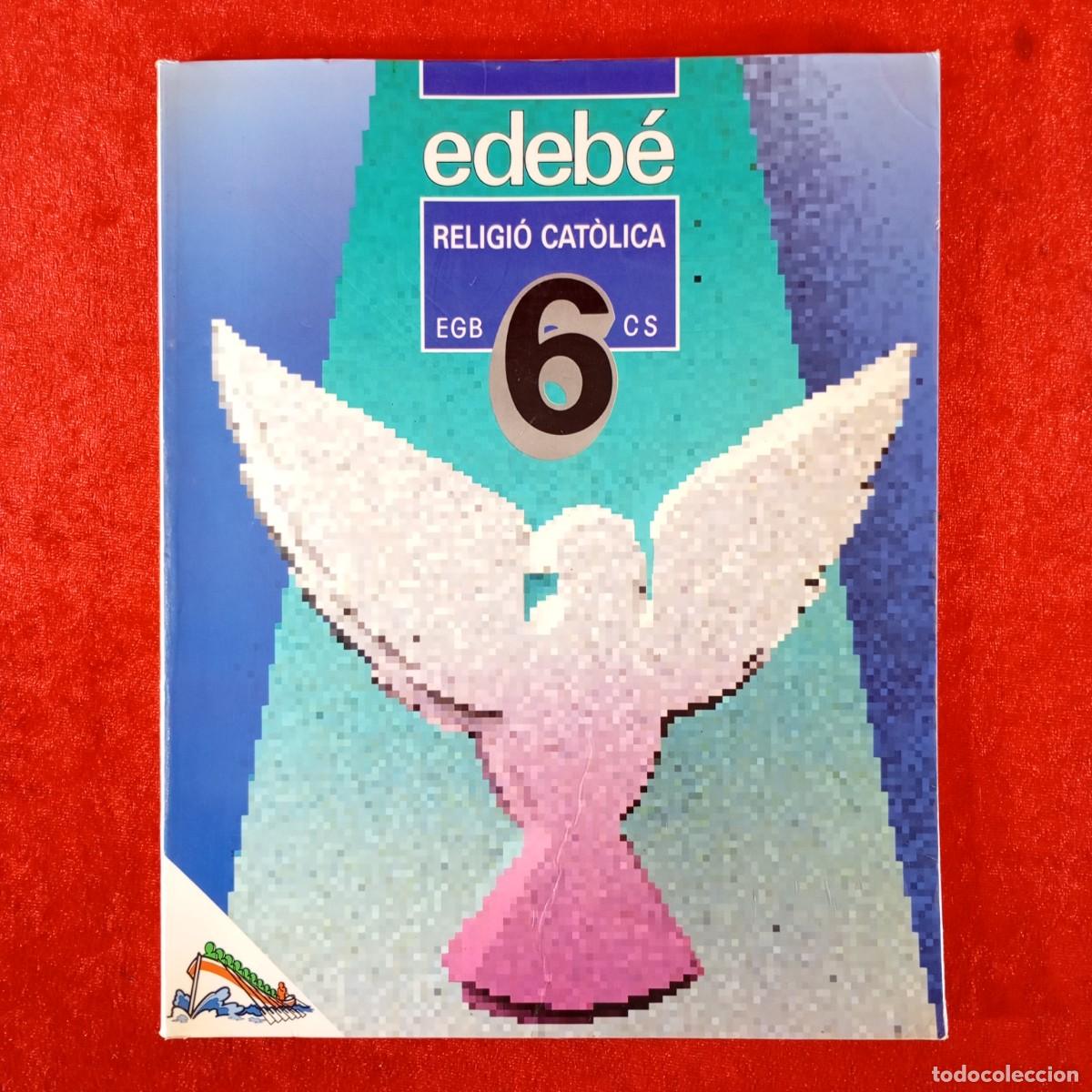 Libros de segunda mano: EDEB&Eacute; - RELIGI&Oacute; CAT&Ograve;LICA - E.G.B. - 6 - C.S. / 6070