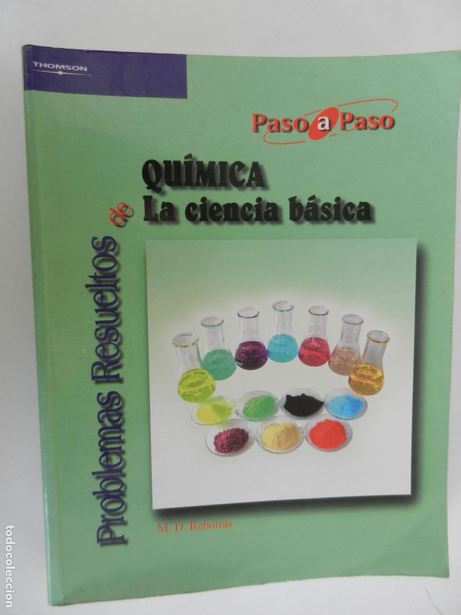 Libros de segunda mano: PROBLEMAS RESUELTOS DE QUIMICA LA CIENCIA B&Aacute;SICA - PASO A PASO -M.D. REBOIRAS -2007 THOMSON -