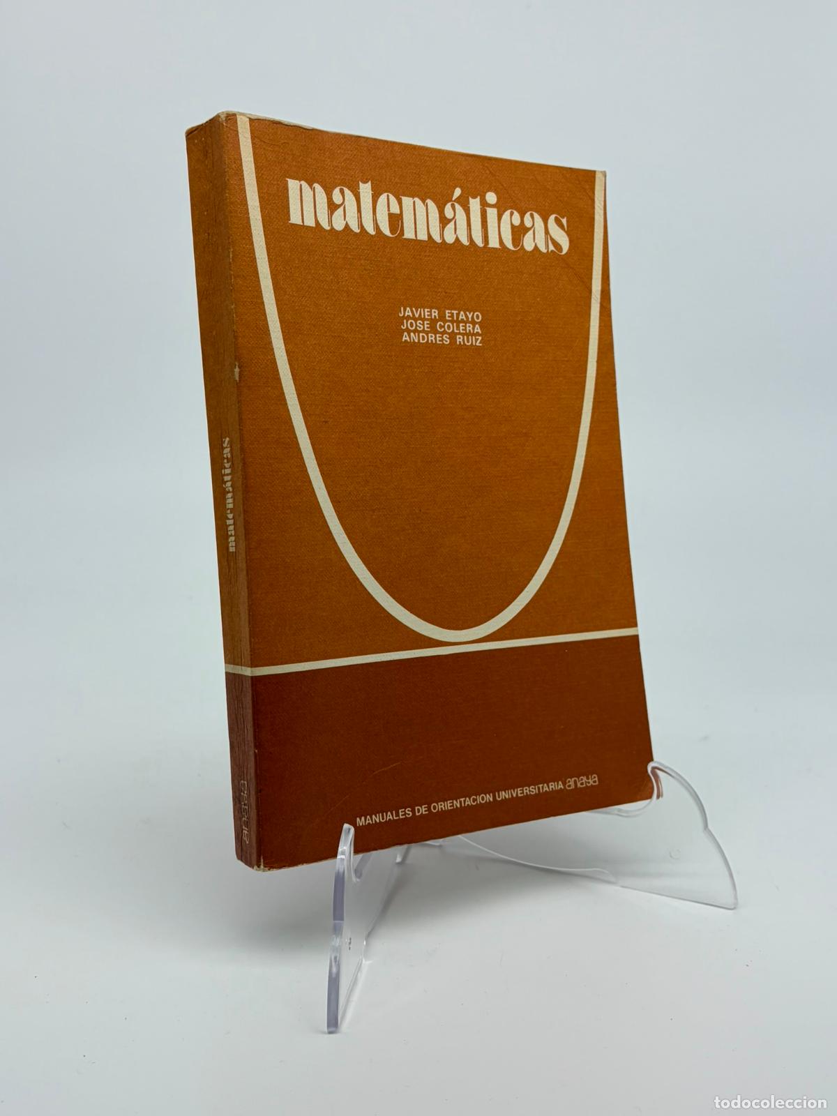 Libros de segunda mano: Matem&aacute;ticas. Javier Etayo /Jos&eacute; Colera /Andr&eacute;s Ruiz. Colecci&oacute;n Manuales de Orientaci&oacute;n Universitaria