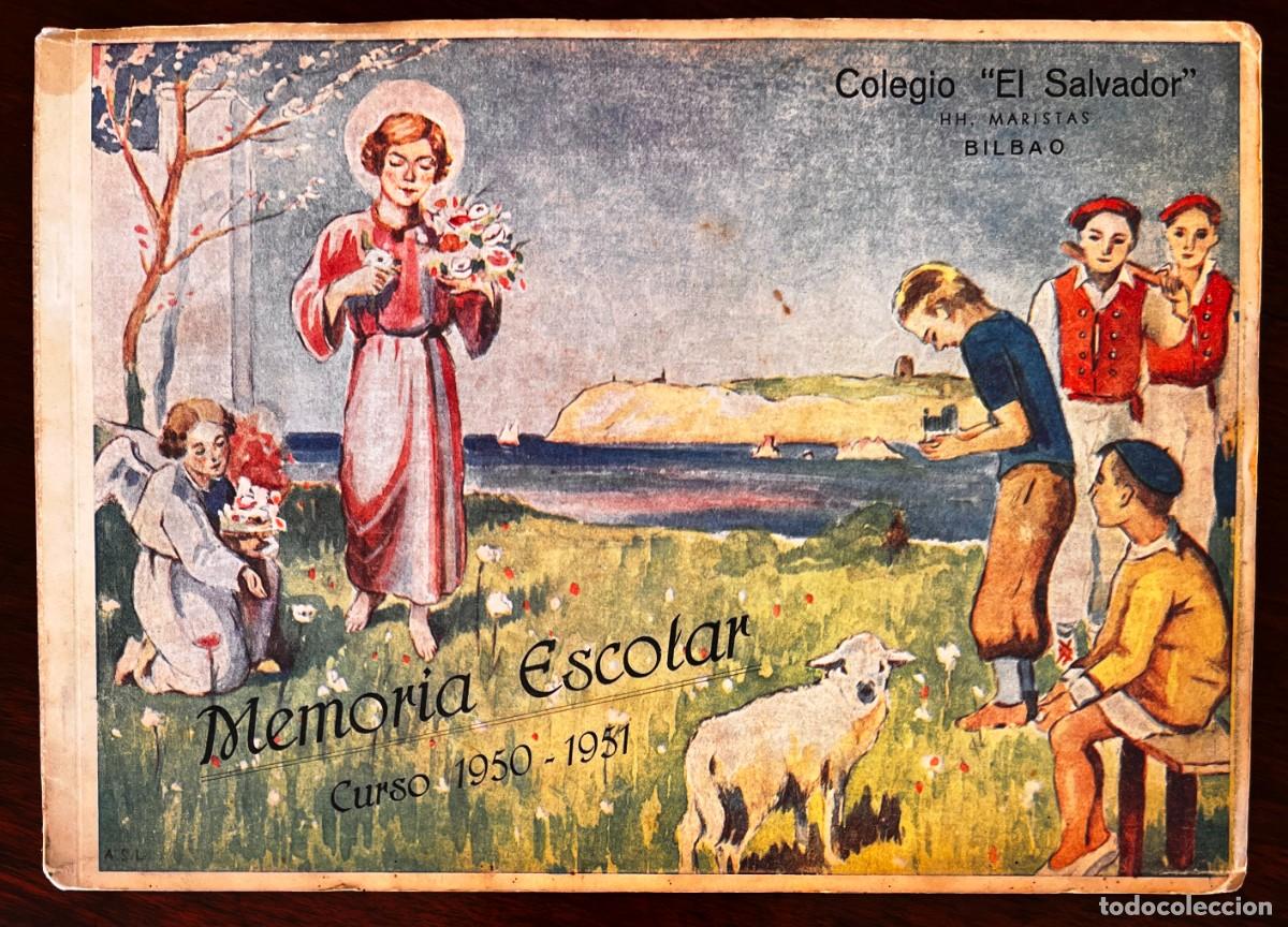 Second hand books: MEMORIA ESCOLAR DE EL COLEGIO EL SALVADOR. MARISTAS, BILBAO. CURSO 1950-51, TAMA&Ntilde;O 24,5 X 17,3 CMS.