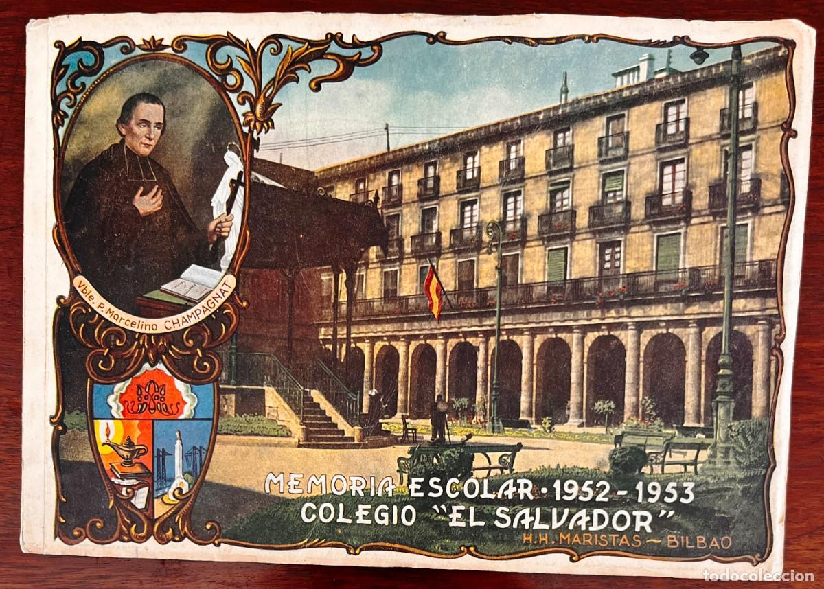 Second hand books: MEMORIA ESCOLAR DE EL COLEGIO EL SALVADOR. MARISTAS, BILBAO. CURSO 1952-53, TAMA&Ntilde;O 24,5 X 17,3 CMS.7