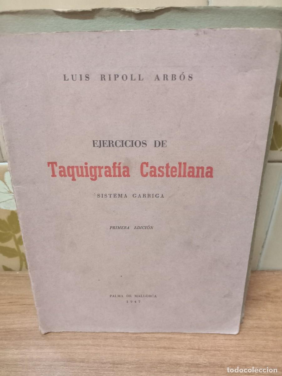 Second hand books: EJERCICIOS DE TAQUIGRAFIA CASTELLANA - SISTEMA GARRIGA - LUIS RIPOLL - 1947
