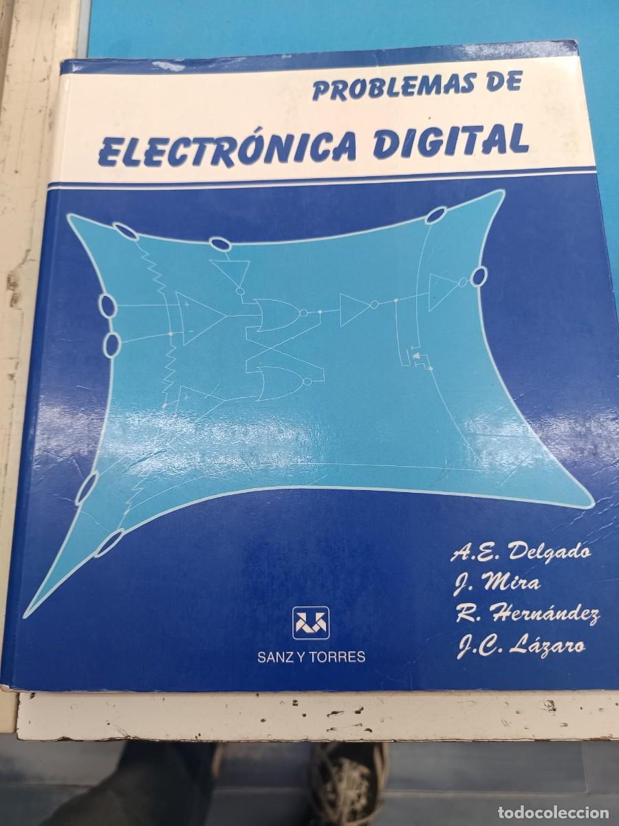 Libros de segunda mano: PROBLEMAS ELECTRONICA DIGITAL SANZ Y TORRES A.E. DELGADO - L. MIRA - R. HERNANDEZ - L.C. LAZARO