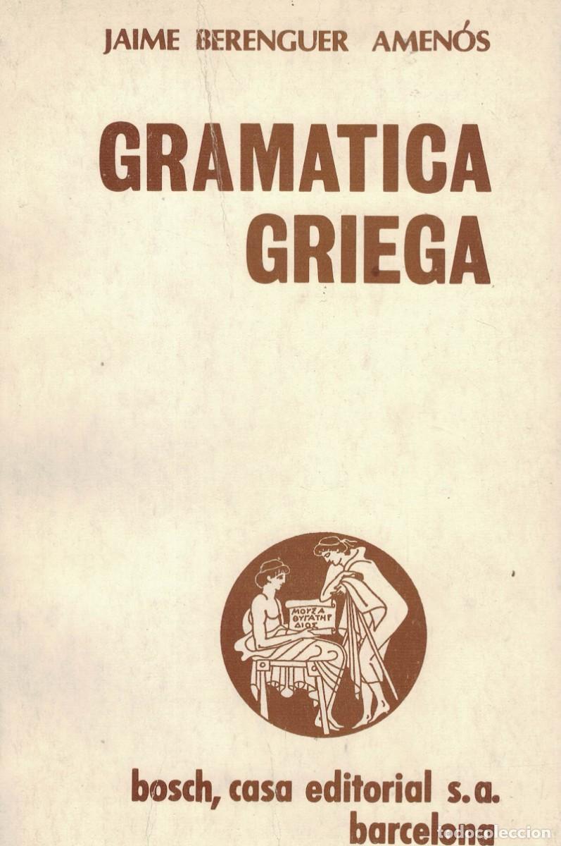 Libros de segunda mano: Jaime Berenguer Amen&oacute;s, Gram&aacute;tica griega / Bosch 1986