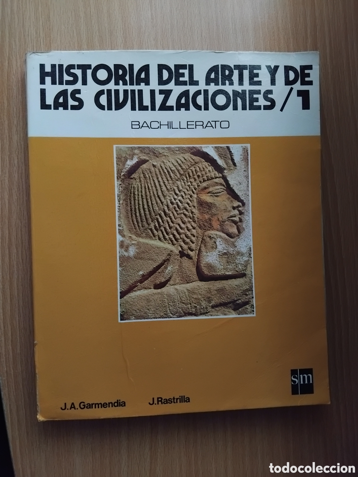 Libros de segunda mano: Historia del arte y de las civilizaciones 1 Bachillerato;J.A.Garmendia/J.Rastrilla;SM;1987