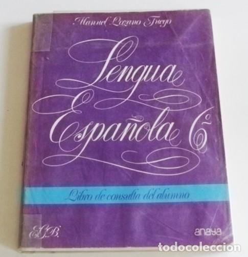 Libros de segunda mano: LENGUA ESPA&Ntilde;OLA 6&ordm; LIBRO DE CONSULTA DEL ALUMNO - ANAYA DE TEXTO A&Ntilde;OS 70 ESPA&Ntilde;A MANUEL LOZANO FUEGO