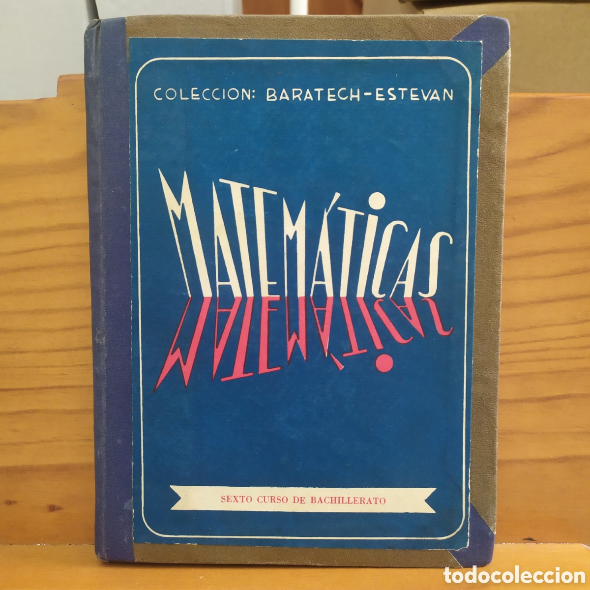 Libros de segunda mano: Libro de texto de matem&aacute;ticas sexto bachillerato - Col. Baratech 1958