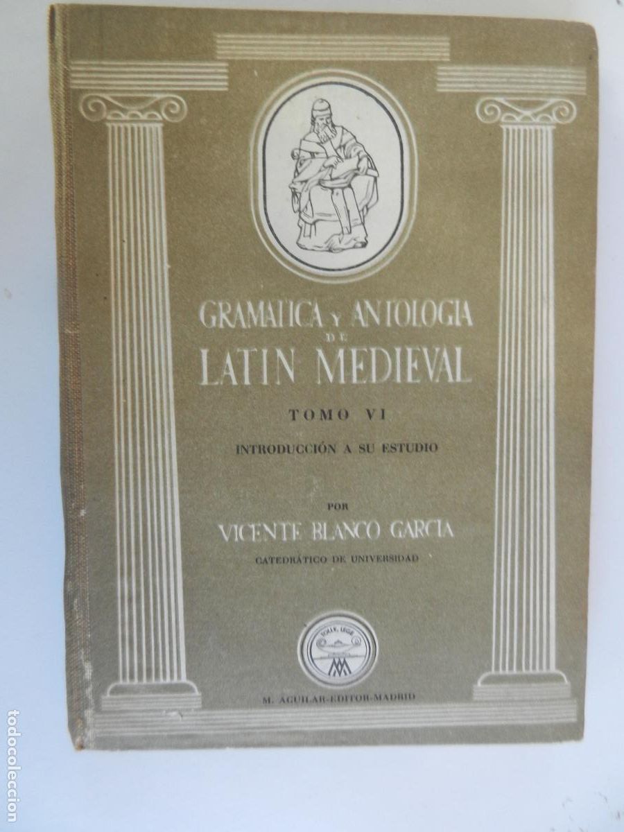 Libros de segunda mano: GRAMATICA Y ANTOLOGIA DEL LATIN MEDIAVAL - VICENTE BLANCO GARCIA - - AGUILAR 1944 1&ordf; EDC