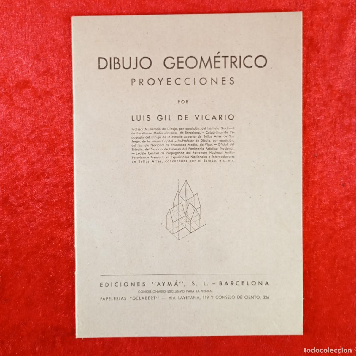 Libros de segunda mano: DIBUJO GEOM&Eacute;TRICO PROYECCIONES POR LUIS GIL DE VICARIO - EDICIONES AYM&Aacute; - 1942 / 644