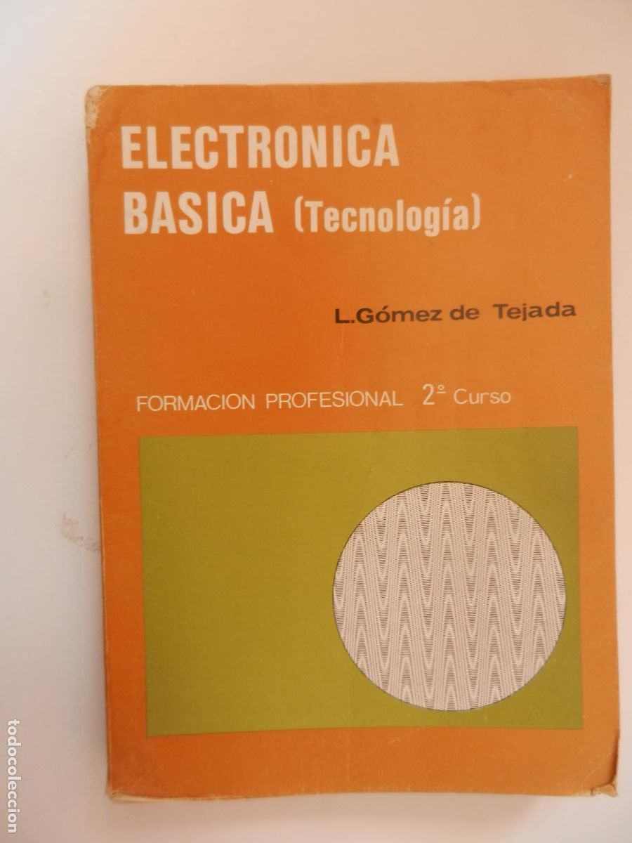 Libri di seconda mano: ELECTRICIDAD B&Aacute;SICA - TECNOLOG&Iacute;A - L GOMEZ DE TEJADA - FORMACION PROFESIONAL 2&ordm; CURSO- PARANINFO-77-