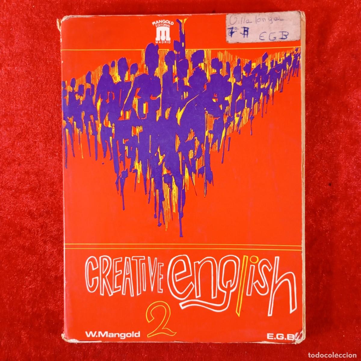 Libros de segunda mano: CREATIVE ENGLISH - 2 - W. MANGOLD - E.G.B. / 1289