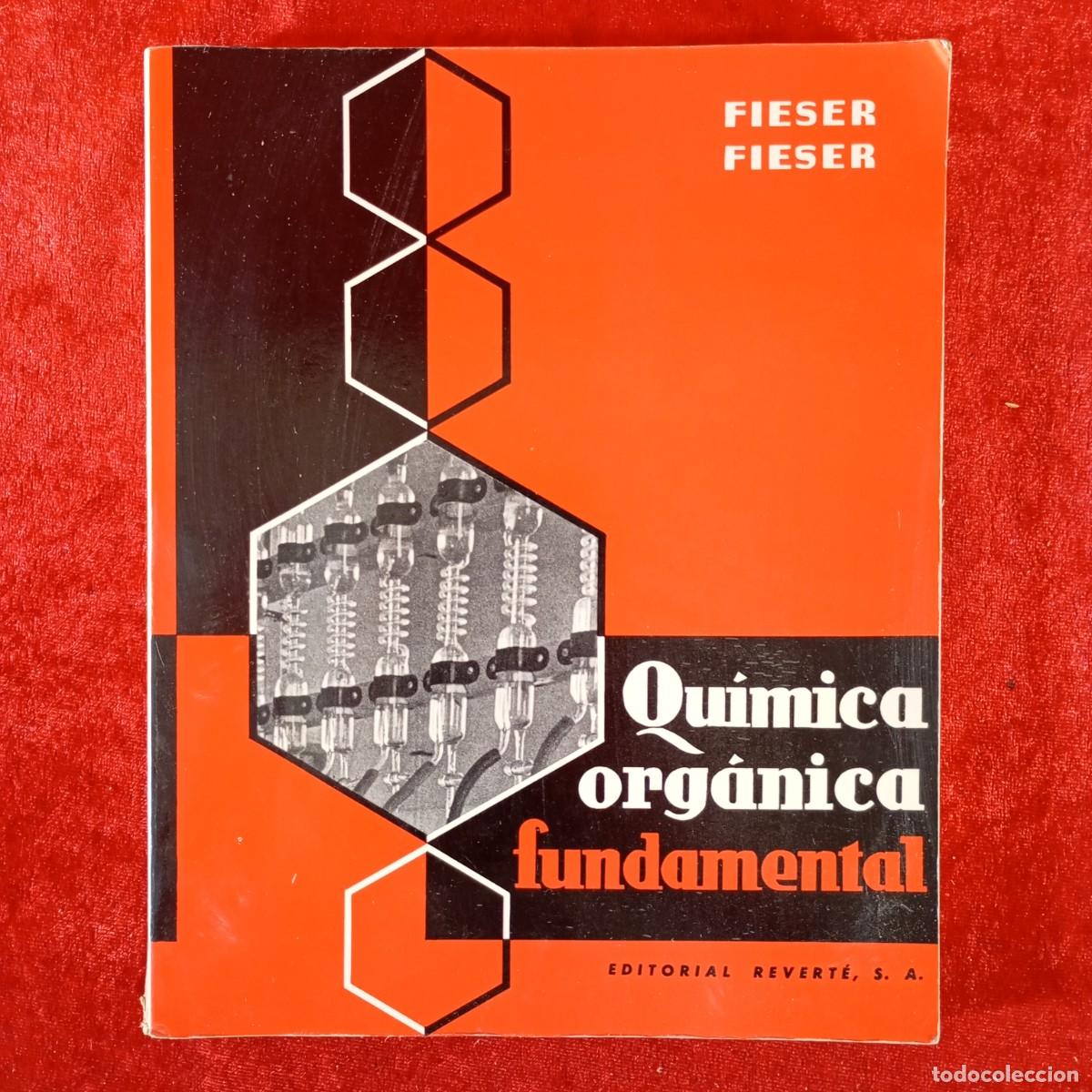 Libros de segunda mano: QU&Iacute;MICA ORG&Aacute;NICA FUNDAMENTAL - FIESER FIESER - EDITORIAL REVERT&Eacute; / 1399