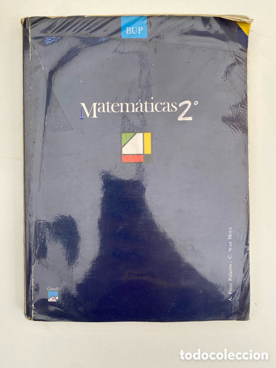 Libros de segunda mano: Libro Matem&aacute;ticas 2 BUP - A. P&eacute;rez Palaz&oacute;n y C. Wait Moya - Editorial Casals 1991