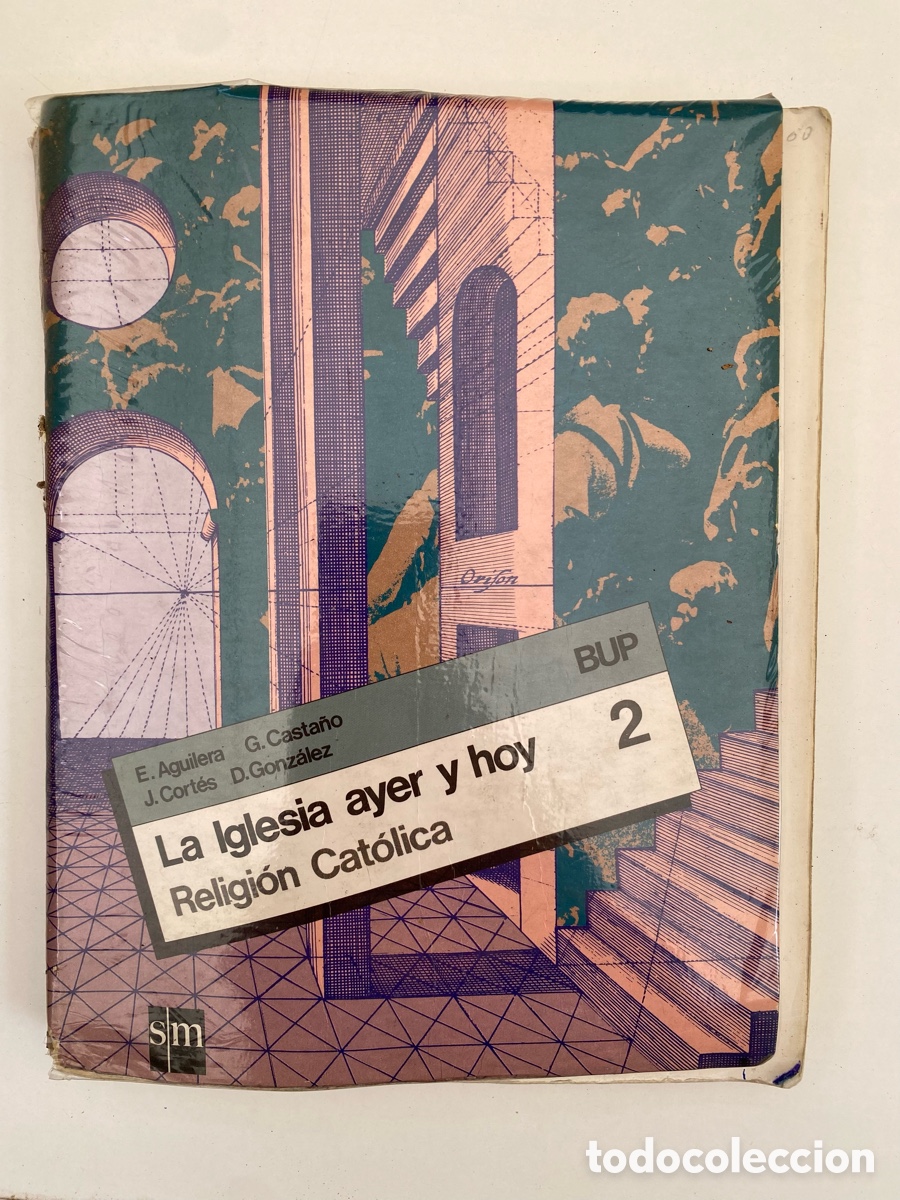 Libros de segunda mano: Libro Religion Catolica 2 BUP La Iglesia ayer y hoy - E. Aguilera y otros - Ediciones SM