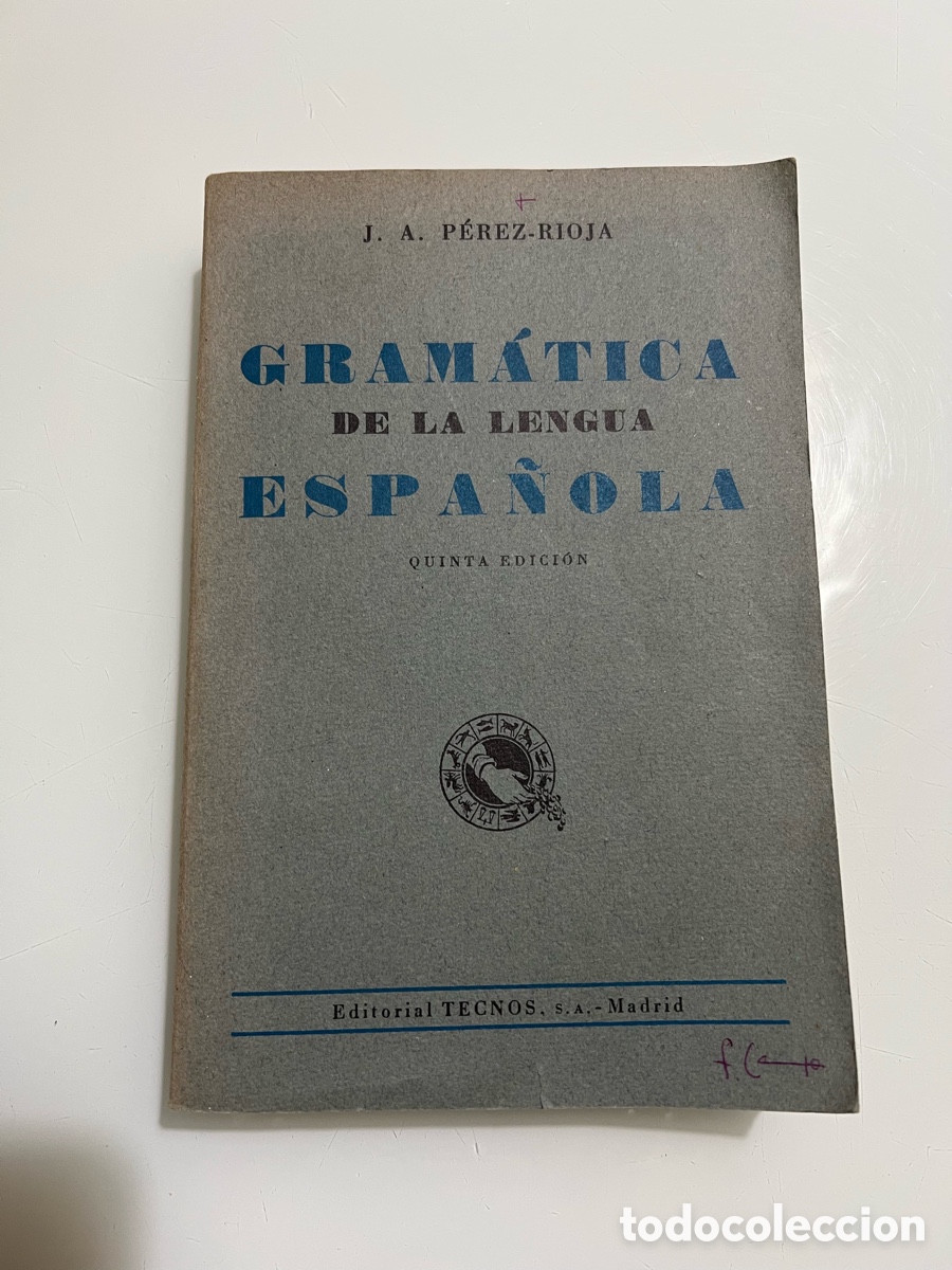Libros de segunda mano: Gram&aacute;tica de la lengua espa&ntilde;ola. J. A. P&eacute;rez-Rioja. Tecnos 5&ordf; ed. 1964