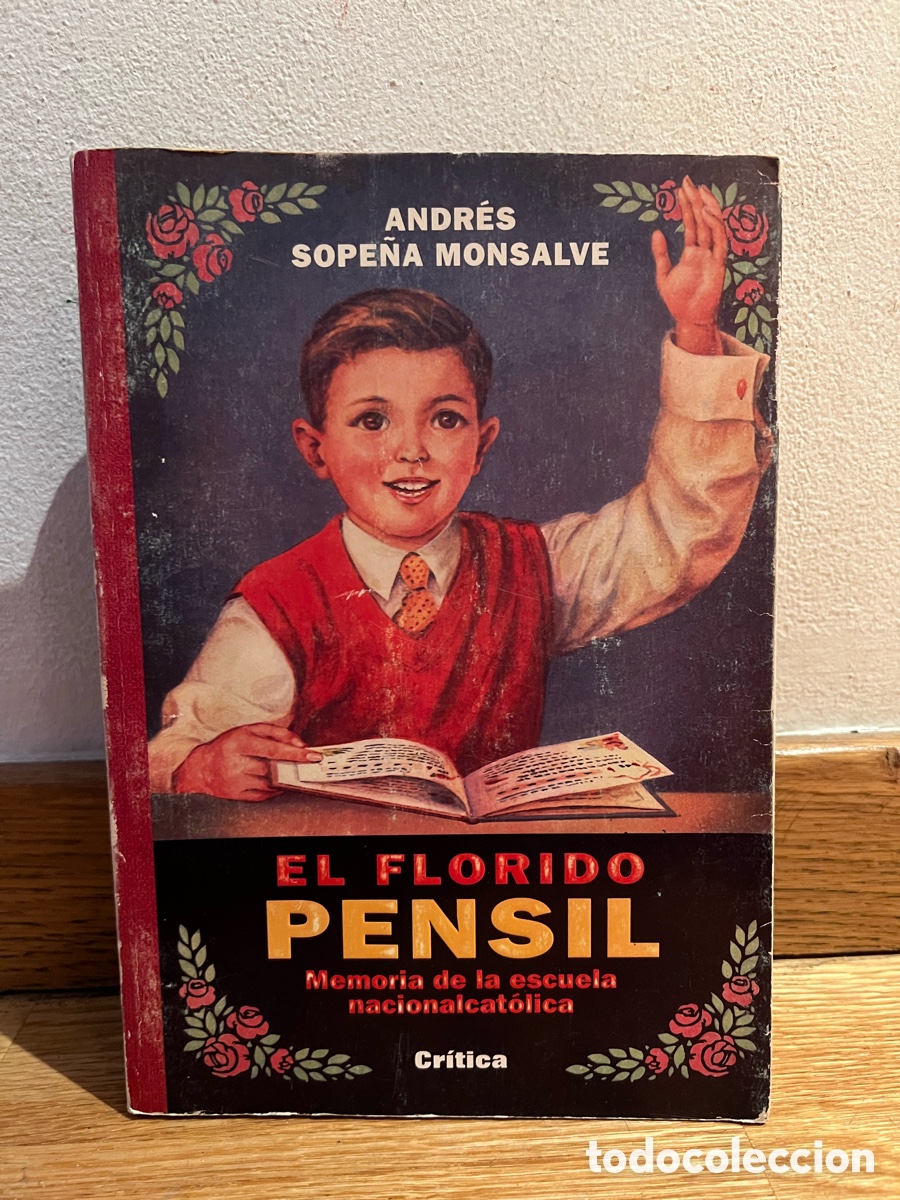 Livros em segunda m&atilde;o: ANDR&Eacute;S SOPENA MONSALVE EL FLORIDO PENSIL Memoria de la escuela nacionalcat&oacute;lica