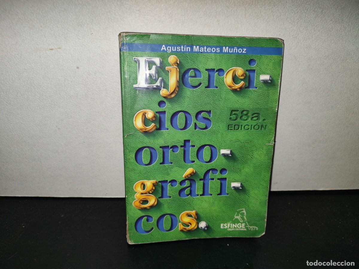 Libros de segunda mano: 201- Ejercicios Ortogr&aacute;ficos - Agust&iacute;n Mateos Mu&ntilde;oz - Editorial Esfinge