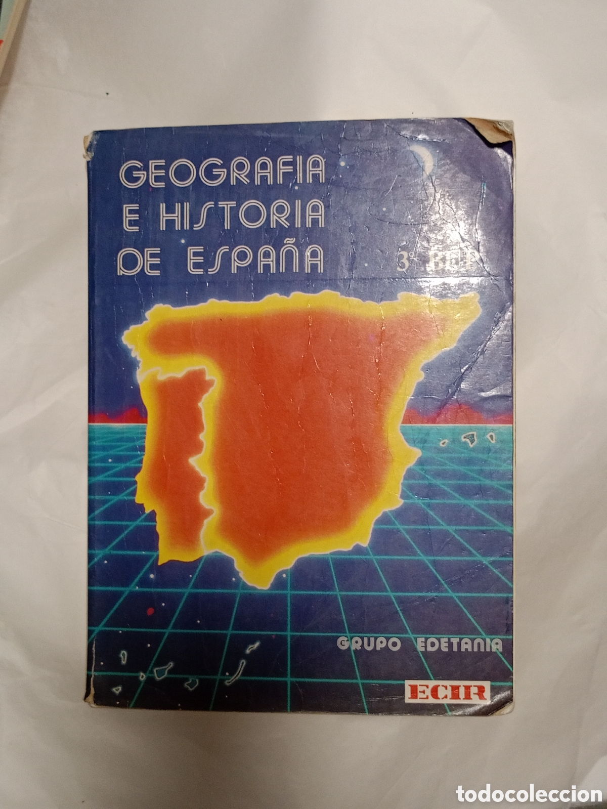 Second hand books: Geograf&iacute;a e historia de Espa&ntilde;a 3&deg; BUP grupo Edetania Ecir 1990