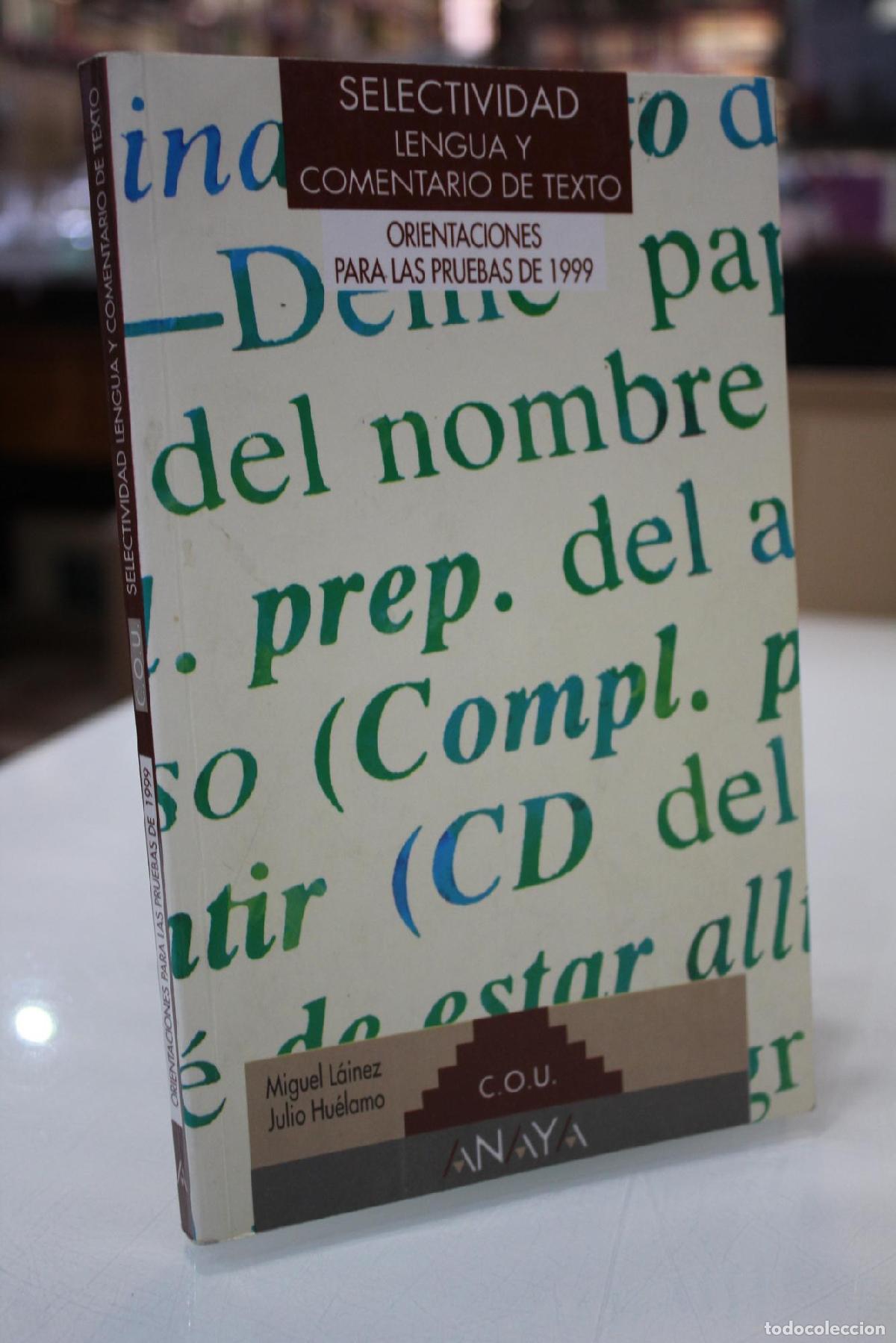 Libri di seconda mano: Selectividad, lengua y comentario de texto. Orientaci&oacute;n para las pruebas de 1999. - Julio Hu&eacute;lamo Ko