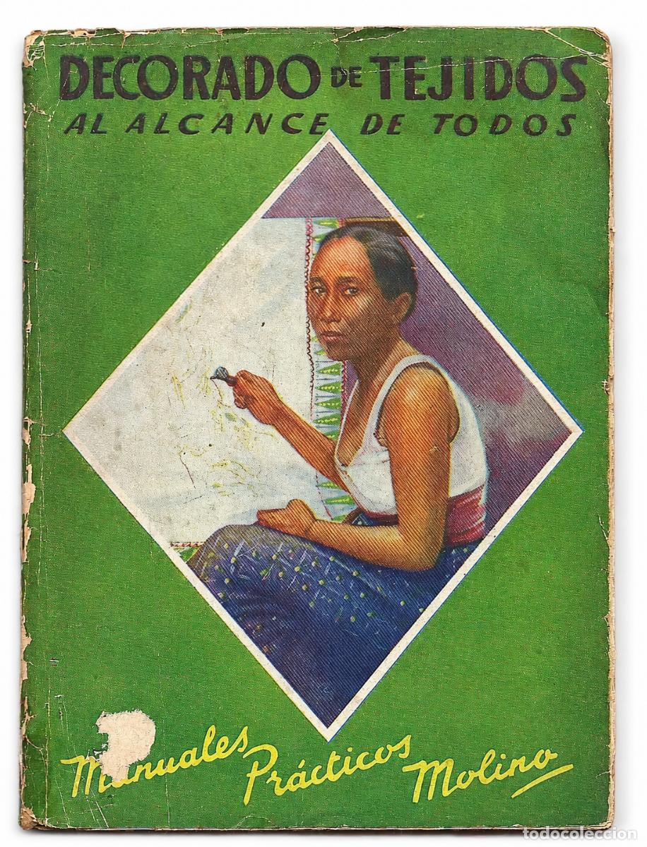 Libros de segunda mano: DECORADO DE TEJIDOS. AL ALCANCE DE TODOS &ndash; MANUALES PR&Aacute;CTICOS MOLINO &ndash;lm