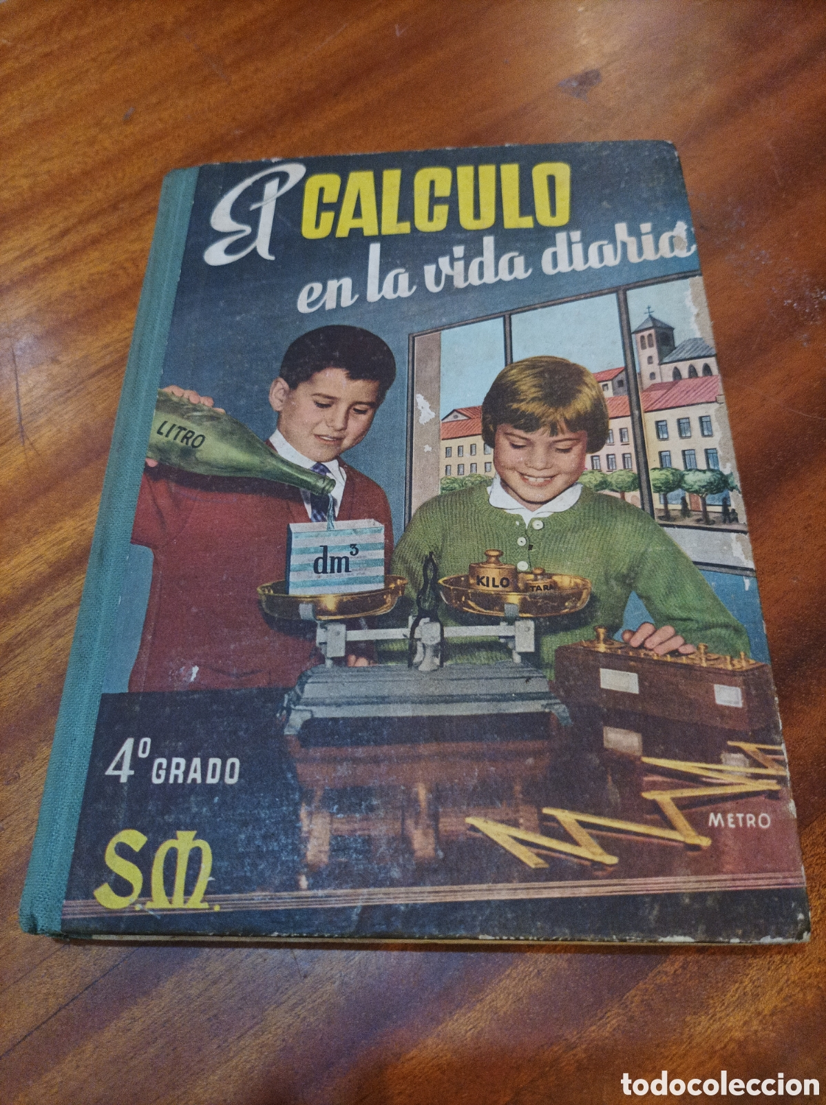 Libros de segunda mano: EL C&Aacute;LCULO EN LA VIDA DIARIA .4 GRADO .S.M.1962