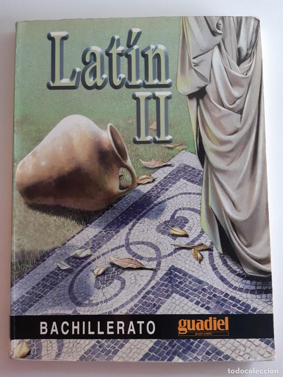 Libros de segunda mano: LATIN II BACHILLERATO GUADIEL GRUPO EDEBE Ya&ntilde;ez Such Espu&ntilde;a Ferrer Gancho Rodriguez Libro de Texto