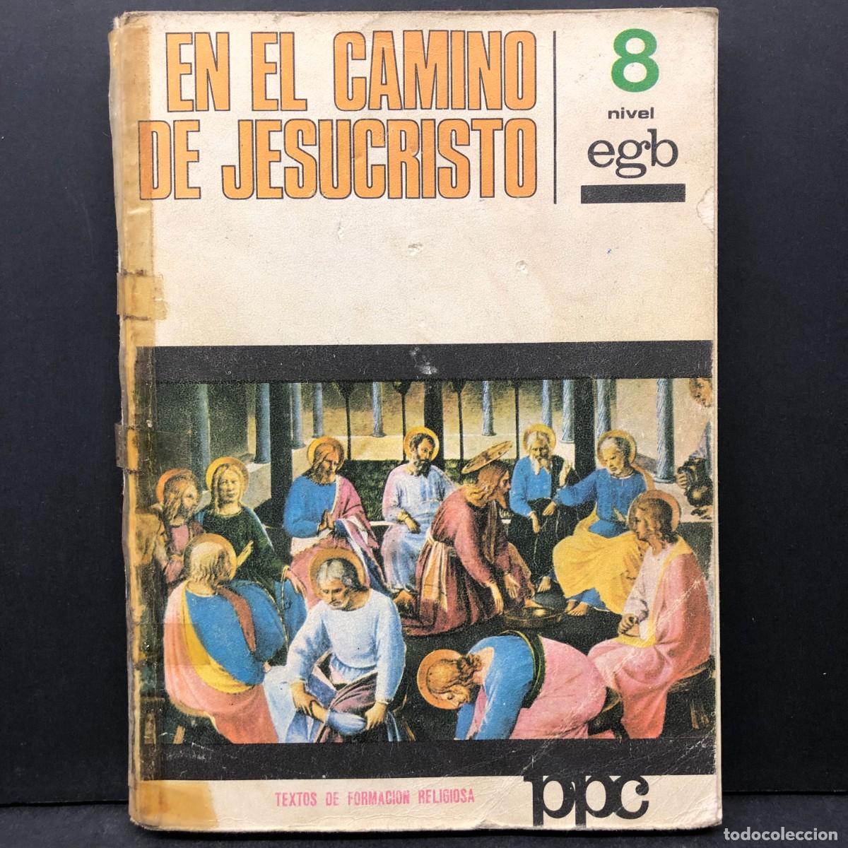 Libros de segunda mano: EN EL CAMINO DE JESUCRISTO - 8&ordm; NIVEL EGB - TEXTOS DE FORMACION RELIGIOSA PPC / 1837