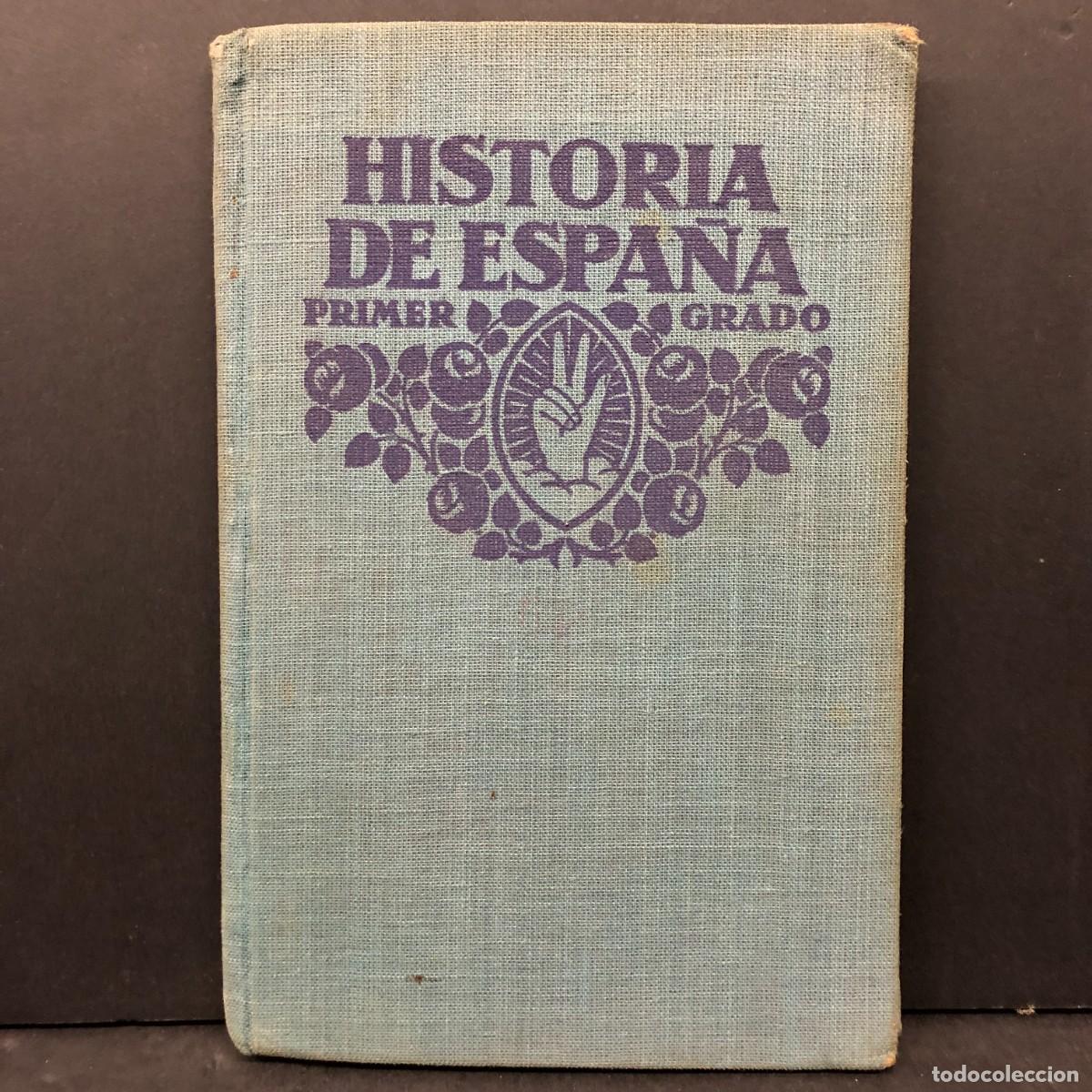 Libros de segunda mano: HISTORIA DE ESPA&Ntilde;A - PRIMER GRADO - 1932 - EDITORIAL F.T.D. / 1868