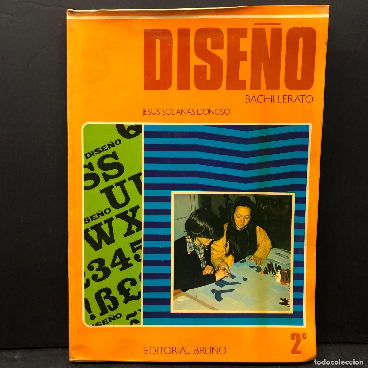 Libros de segunda mano: DISE&Ntilde;O - BACHILLERATO - JESUS SOLANAS DONOSO - EDITORIAL BRU&Ntilde;O - 2&ordm; CURSO / 1902