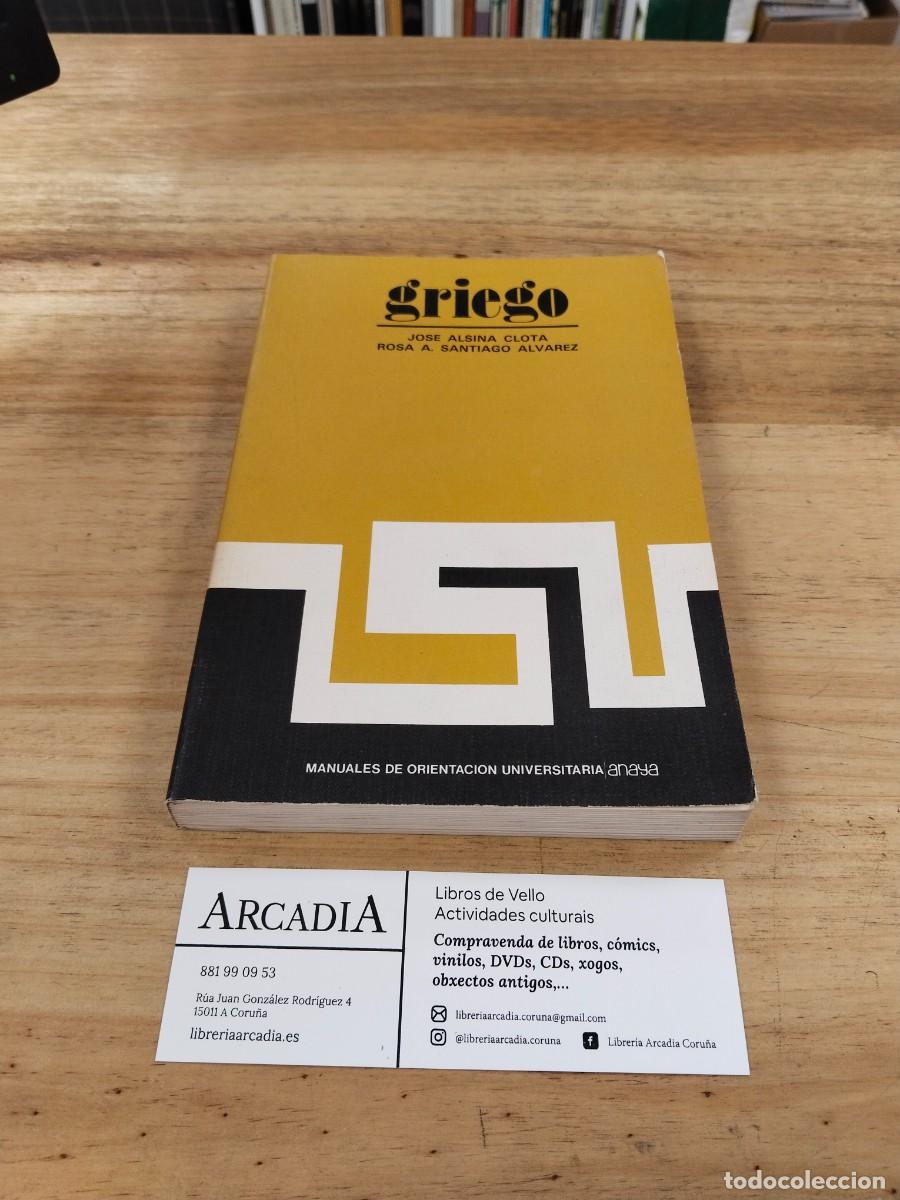 Libros de segunda mano: Griego - Jos&eacute; Alsina Clota / Rosa A. Santiago &Aacute;lvarez - Manuales de Orientaci&oacute;n Universitaria Anaya