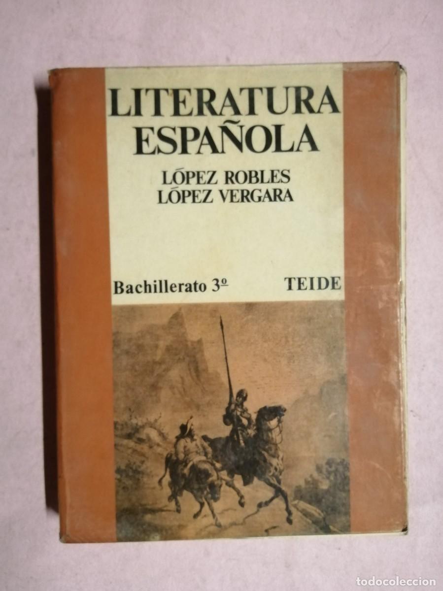 Libros de segunda mano: LITERATURA ESPA&Ntilde;OLA, BACHILLERATO 3&ordm; (LOPEZ ROBLES - LOPEZ VERGARA) TEIDE