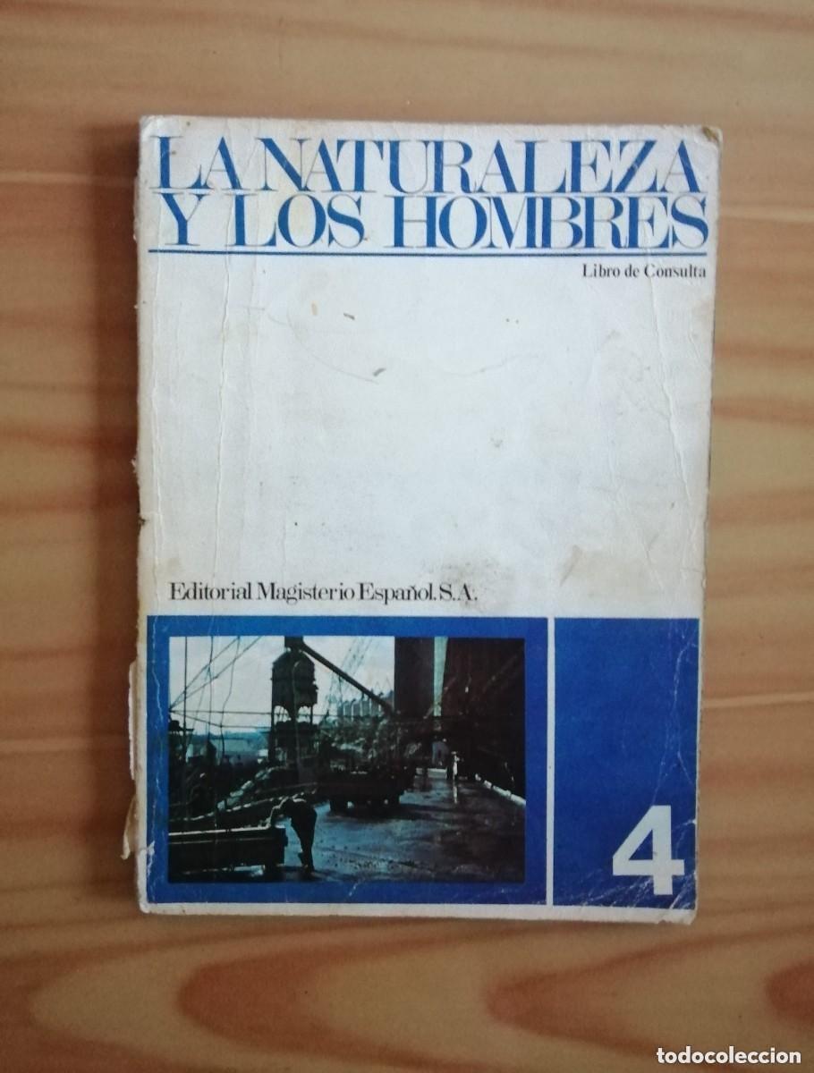 Second hand books: LIBRO DE TEXTO - LA NATURALEZA Y LOS HOMBRES 4 - EDIT. MAGISTERIO ESPA&Ntilde;OL S.A.