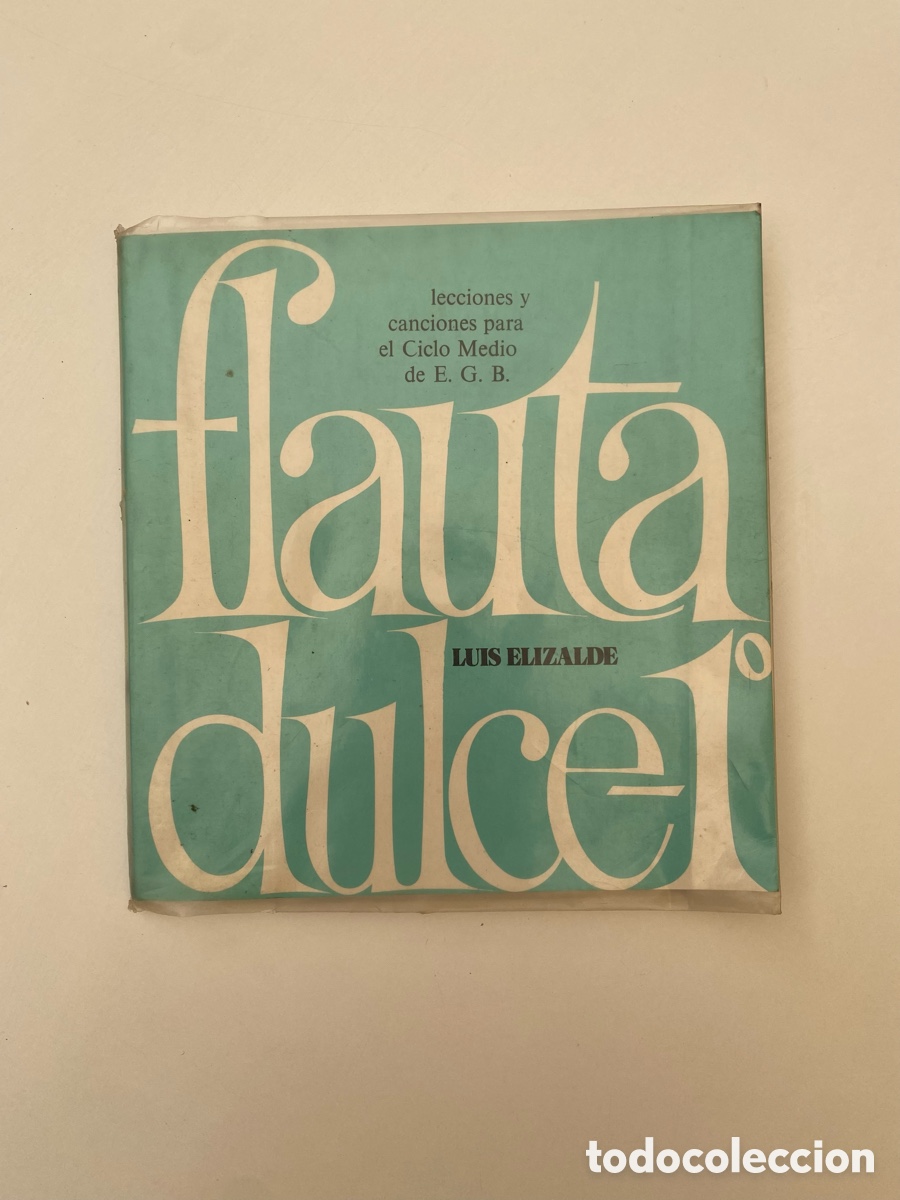 Libros de segunda mano: Libro Flauta Dulce 1 Ciclo Medio EGB - Luis Elizalde - Publicaciones Claretianas 1984