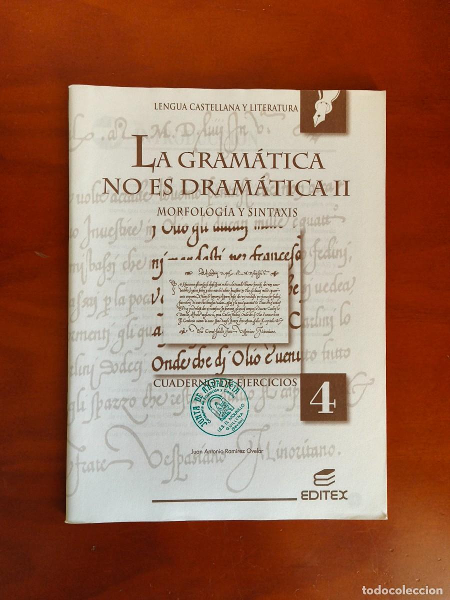 Libros de segunda mano: L138 LENGUA CASTELLANA Y LITERATURA-CUADERNO DE EJERCICIOS 4-LA GRAMATICA NO ES DRAMATICA II
