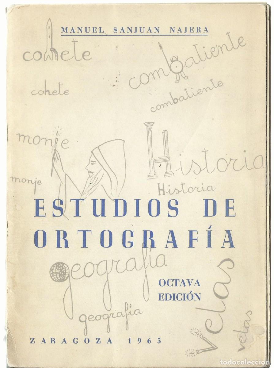 Libros de segunda mano: ESTUDIOS DE ORTOGRAF&Iacute;A (PRUEBAS DE RENDIMIENTO), de Manuel SANJU&Aacute;N N&Aacute;JERA. (1962)