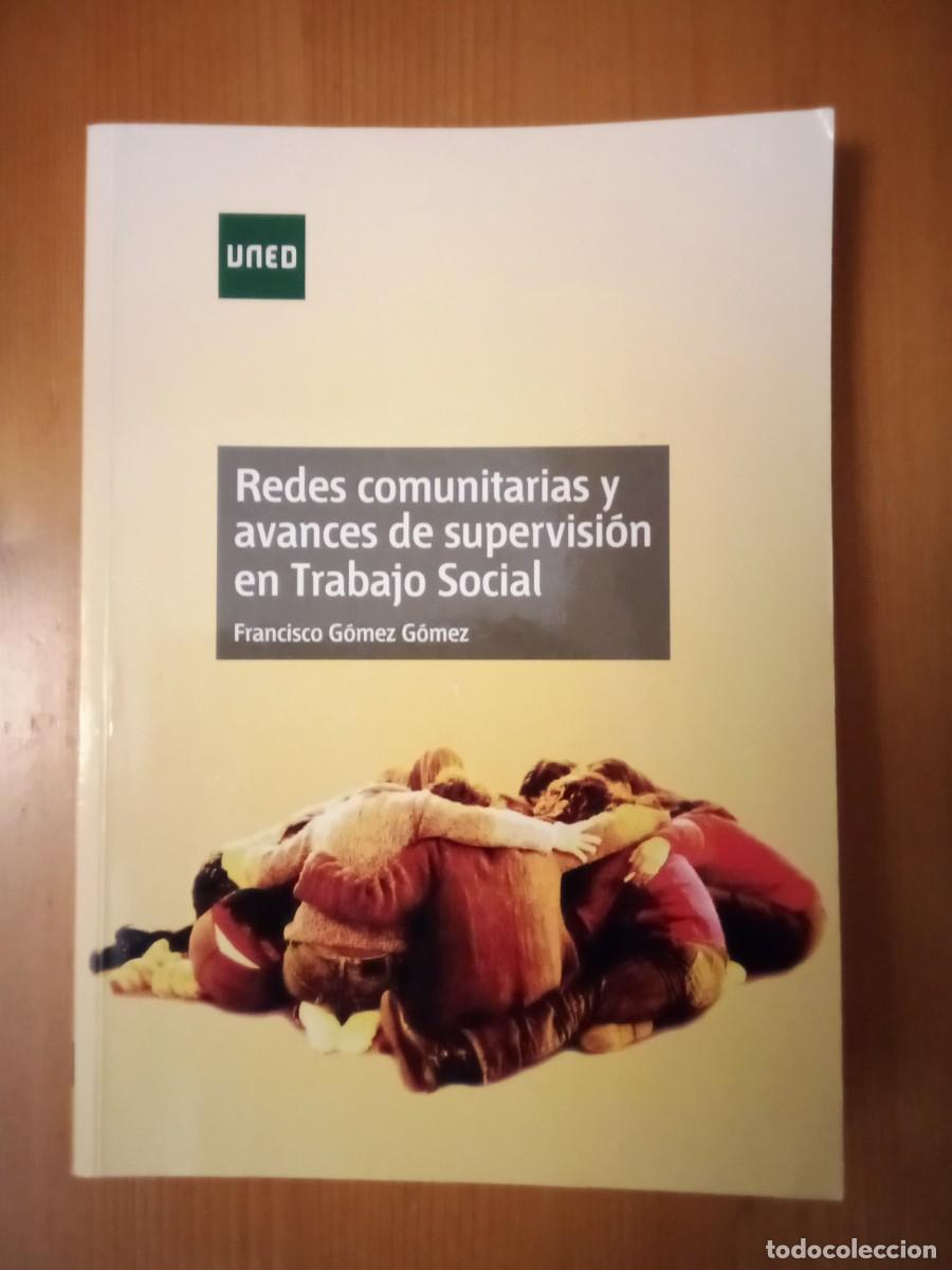 Libros de segunda mano: REDES COMUNITARIAS Y AVANCES DE SUPERVISION EN TRABAJO SOCIAL, FRANCISCO GOMEZ, UNED, 2019