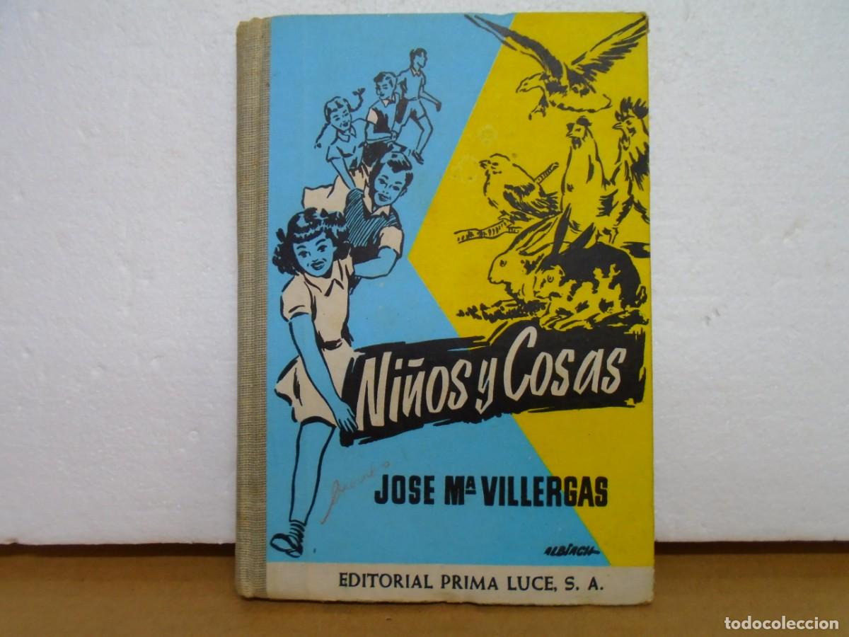 Libros de segunda mano: NI&Ntilde;OS Y COSAS/JOSE M&ordf; VILLERGAS/EDIT. PRIMA LUCE, 1959.
