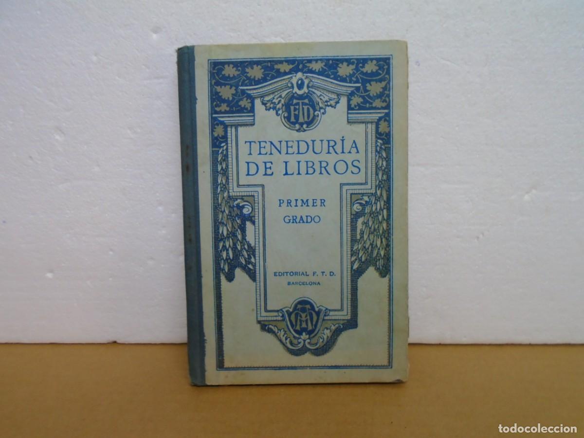 Libros de segunda mano: TENEDURIA DE LIBROS/PRIMER GRADO/EDITORIAL F.T.D.1925.