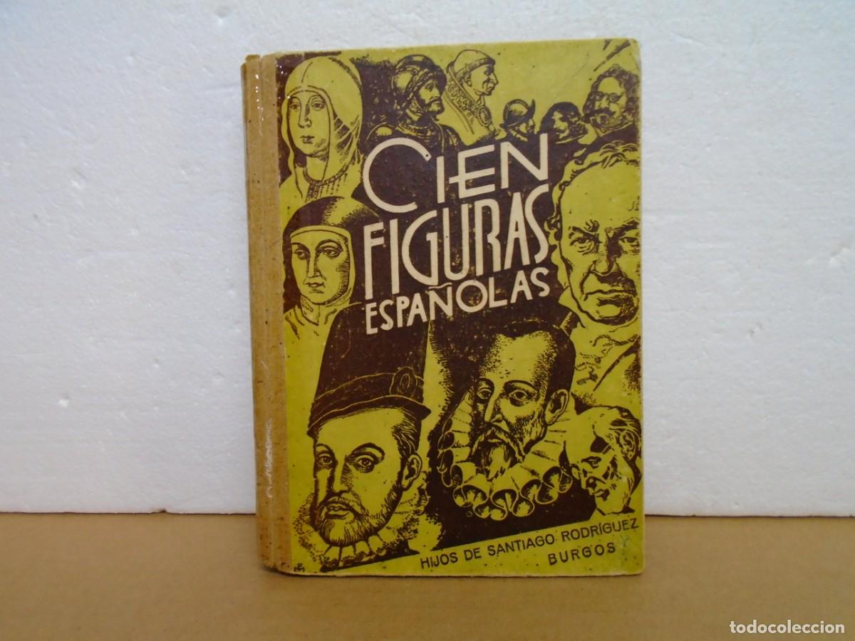 Libri di seconda mano: CIEN FIGURAS ESPA&Ntilde;OLAS/EDIT.HIJOS DE SANTIAGO RODRIGUEZ,BURGOS 1941,2&ordf; EDICION.