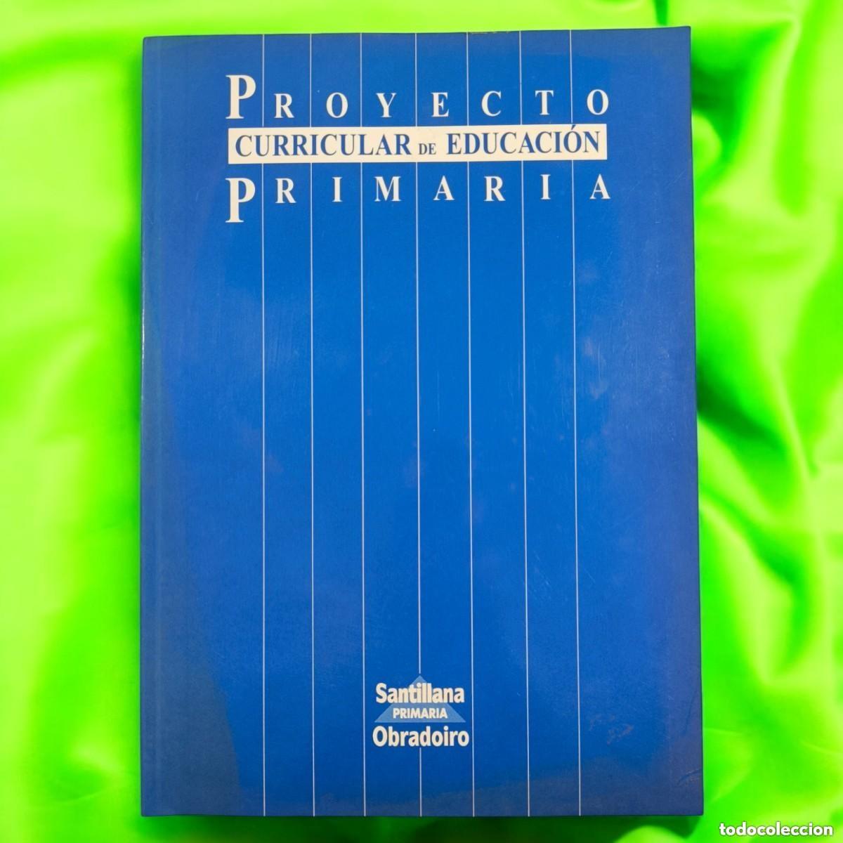 Second hand books: Proyecto Curricular De Educaci&oacute;n Primaria Santillana Obradoiro &ndash; Edici&oacute;n 1993
