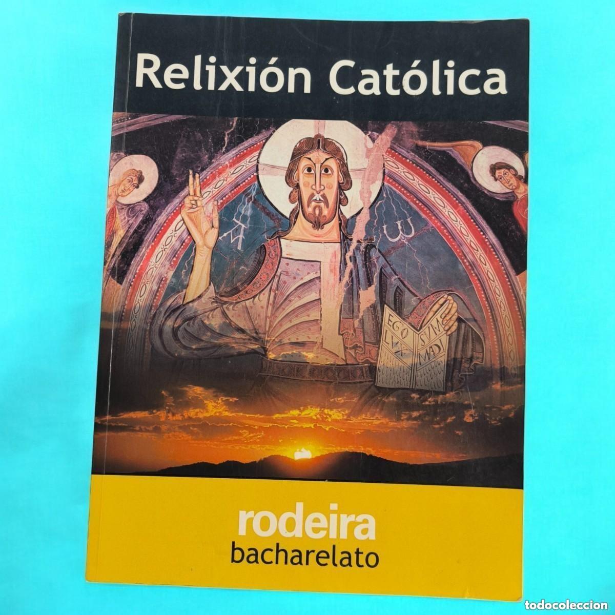 Second hand books: Relixi&oacute;n Cat&oacute;lica &ndash; Rodeira Bacharelato | Libro de Texto Escolar en Gallego | Formaci&oacute;n Religiosa