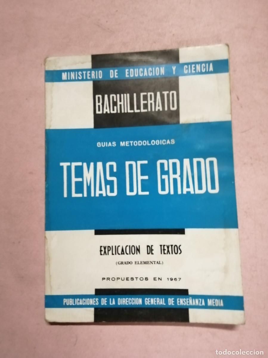 Libros de segunda mano: TEMAS DE GRADO. BACHILLERATO. EXPLICACION DE TEXTOS PROPUESTOS EN 1967