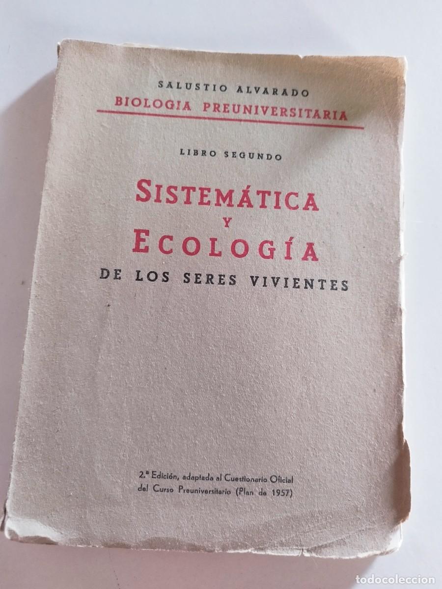Gebrauchte B&uuml;cher: Biolog&iacute;a preuniveritaria Libro 2&ordm;. Sistem&aacute;tica y Ecolog&iacute;a de los seres vivientes - Salustio Alvarado