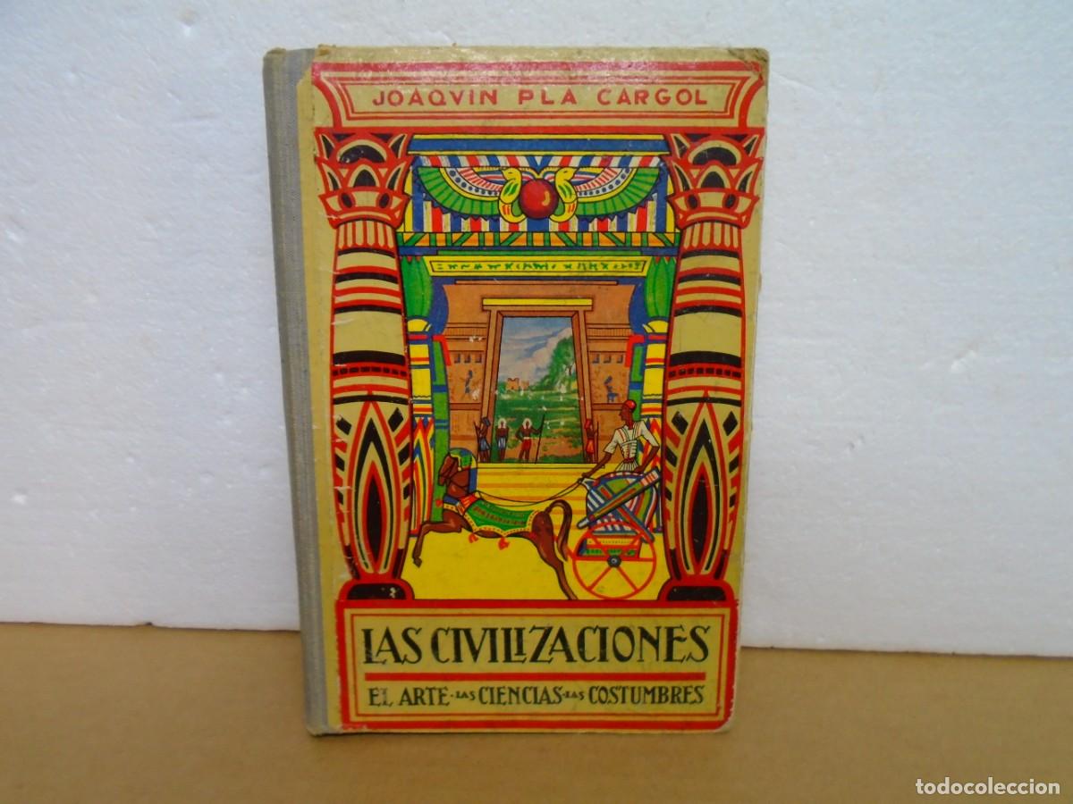 Libros de segunda mano: LAS CIVILIZACIONES/J.PLA CARGOL/EDIT.DALMAU CARLES,1936/PROPIETARIO DE JUMILLA 1938.