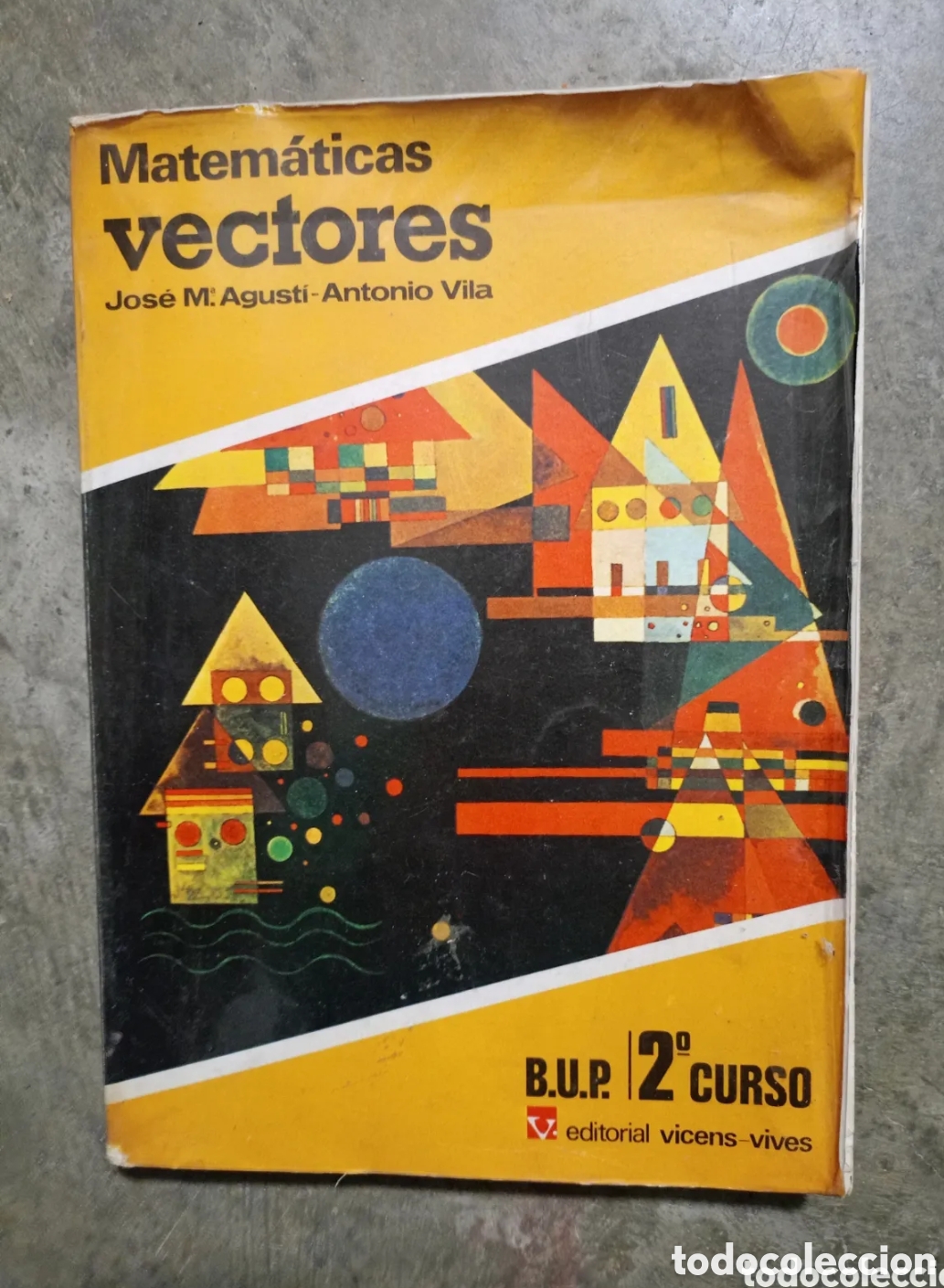 Gebrauchte B&uuml;cher: Matem&aacute;ticas Vectores 2&deg;BUP. Editorial Vicens Vives 1982. Jos&eacute; M Agusti y Antonio Vila