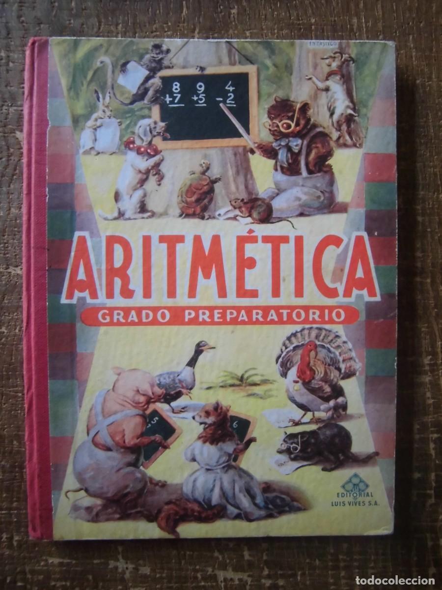 Libros de segunda mano: ARITM&Eacute;TICA GRADO PREPARATORIO EDITORIAL LUIS VIVES EDELVIVES 1962