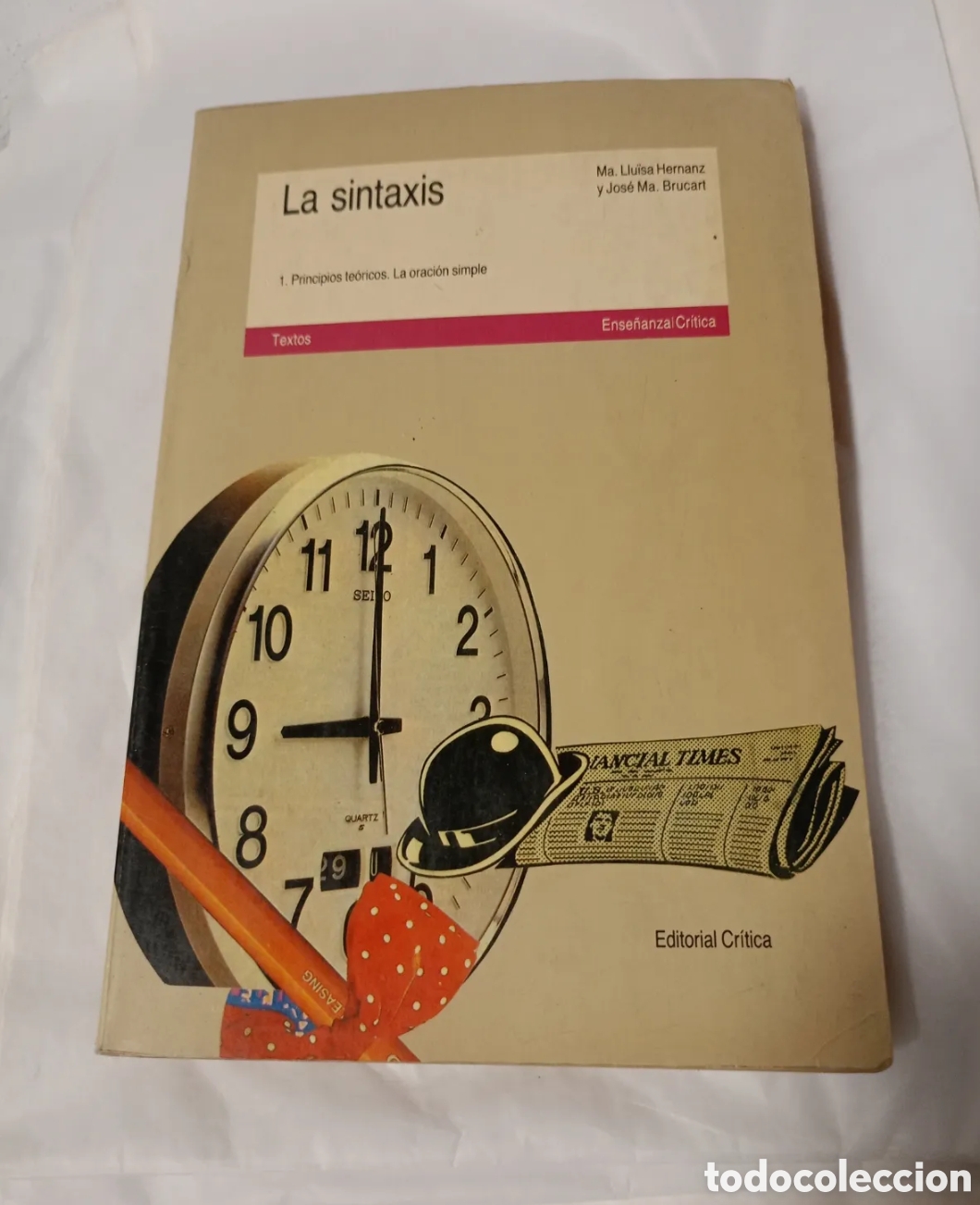 Gebrauchte B&uuml;cher: La sintaxis. . M&ordf; Llu&iuml;sa Hernanz y Jose M&ordf; Brucart. Editorial Cr&iacute;tica.